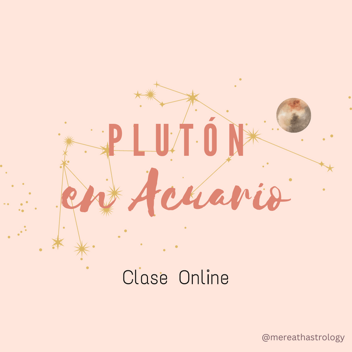 Clase pre grabada: Plutón en Acuario